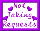 Not Taking Requests