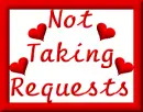Not Taking Requests