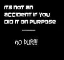 Accident...NoDur