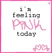 I'm Feeling Pink Today! 
