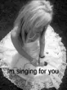 im singing for you my love