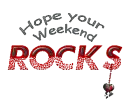Weekend Rocks