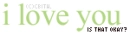 i love you