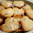 mommy made you cookies