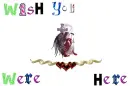 wish you were here