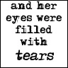 eyes filled with tears