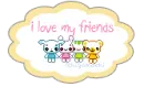i love my friends