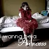 i wanna be a princess