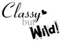 classy but wild