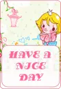 HAVE A NICE DAY