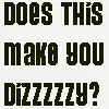 Does this make you Dizzy???