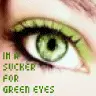 GREEN EYES!!