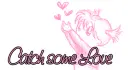 catch some love