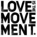 love is the movement
