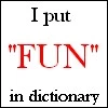 i put fun in a dictionary