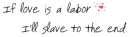 love is labor