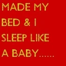 made my bed