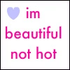 im beautiful not hot
