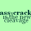 Ass crack.