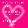 love's like a heart never-ending with sharp parts... and round parts