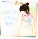 HAVE A LOVELY DAY