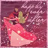 Happily ever after