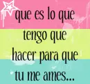 para ke tu me ames...