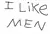 i like men