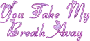 You Take
