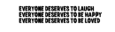 everyone deserves to be loved