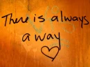 always a way