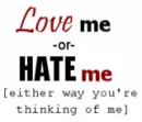 love me or hate me