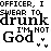 i swear to drunk im not god