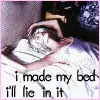 i made my bed ill lie in it