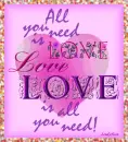 All You Need Is Love