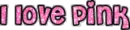 I Love pink