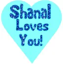 Shanal Loves You!