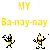 My ba-nay-nay
