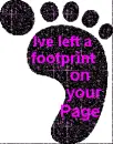 Ive left a footprint on your page