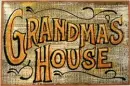 Grandma, Grandma's, House