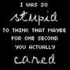 I was so stupid