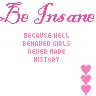 be insane
