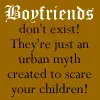 Boyfriends Don't Exist! (brown)