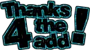 Thanks 4 The Add