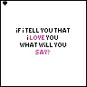 If i tell u 