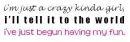 i'm a crazy girl! 