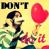 dont do it