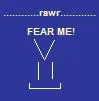 rawr...FEAR ME