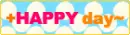 happy day!