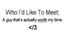 A guy actually worth my time